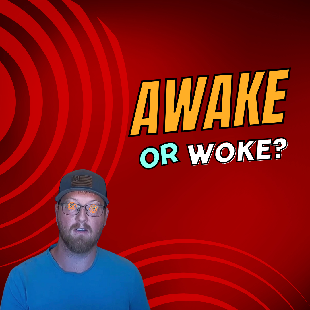 Awake or Woke? by Weston A. Knudtson